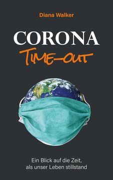 portada Corona Time-Out: Ein Blick auf die Zeit, als Unser Leben Stillstand (en Alemán)