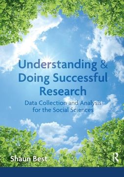 portada Understanding and Doing Successful Research: Data Collection and Analysis for the Social Sciences