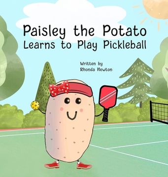 portada Paisley the Potato Learns to Play Pickleball (en Inglés)