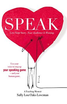 portada Speak: Love Your Story, Your Audience is Waiting (en Inglés)