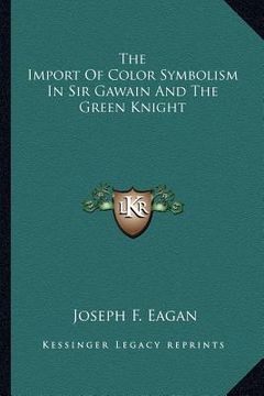 portada the import of color symbolism in sir gawain and the green knight (in English)