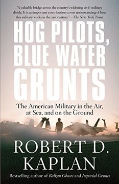 portada Hog Pilots, Blue Water Grunts: The American Military in the Air, at Sea, and on the Ground (en Inglés)