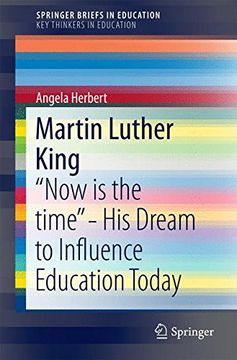 portada Martin Luther King: “Now is the Time” - his Dream to Influence Education Today (Springerbriefs in Education) (en Inglés)