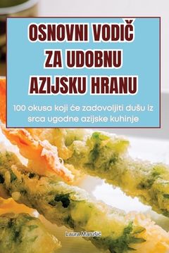 portada Osnovni VodiČ Za Udobnu Azijsku Hranu (in Croacia)