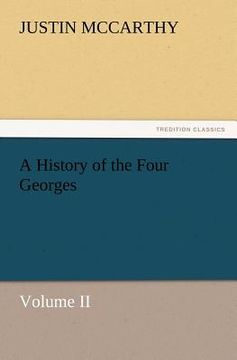 portada a history of the four georges, volume ii (en Inglés)