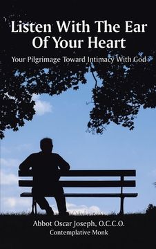 portada Listen with the Ear of Your Heart: Your Pilgrimage Toward Intimacy With God (en Inglés)