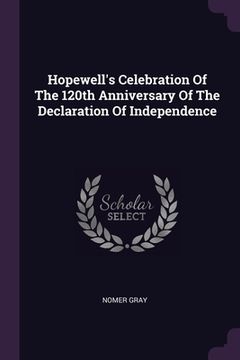 portada Hopewell's Celebration Of The 120th Anniversary Of The Declaration Of Independence (en Inglés)