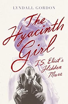 portada The Hyacinth Girl: T. S. Eliot's Hidden Muse (Hardback)