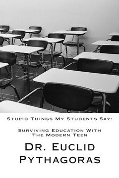portada Stupid Things My Students Say: Surviving Education With The Modern Teen