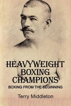 portada Heavyweight Boxing Champions: Boxing from the Beginning (en Inglés)