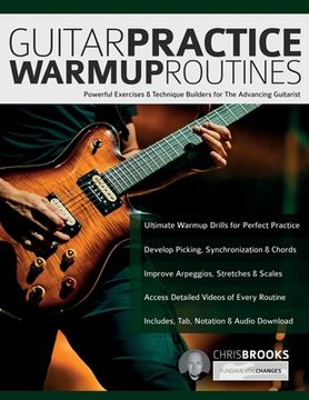 portada Guitar Practice Warmup Routines: Powerful Exercises & Technique Builders for The Advancing Guitarist (en Inglés)