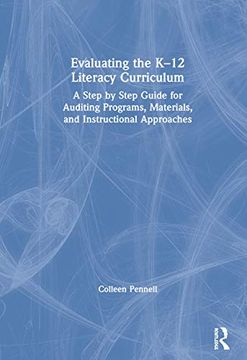 portada Evaluating the K-12 Literacy Curriculum: A Step by Step Guide for Auditing Programs, Materials, and Instructional Approaches (en Inglés)