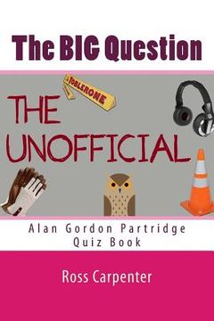 portada The BIG Question - Alan Partridge Quiz Book: Volume 1 (in English)