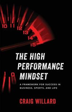 portada The High Performance Mindset: A Framework for Success in Business, Sports, and Life (en Inglés)