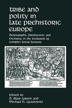 portada Tribe and Polity in Late Prehistoric Europe: Demography, Production, and Exchange in the Evolution of Complex Social Systems (in English)