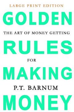 portada The Art of Money Getting: Golden Rules for Making Money: Large Print Edition (en Inglés)