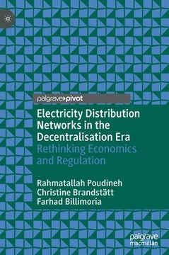 portada Electricity Distribution Networks in the Decentralisation Era: Rethinking Economics and Regulation (en Inglés)