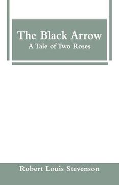 portada The Black Arrow: A Tale of Two Roses