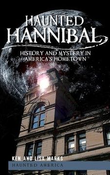 portada Haunted Hannibal: History and Mystery in America's Hometown (en Inglés)