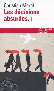 portada Les Décisions Absurdes: Sociologie des Erreurs Radicales et Persistantes (1) (en Francés)