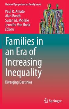 portada Families in an Era of Increasing Inequality: Diverging Destinies (en Inglés)