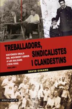portada Treballadors, sindicalistes i clandestins: HISTÒRIES ORALS DEL MOVIMENT OBRER A LES BALEARS (1930-1950) (Menjavents)