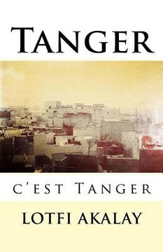 portada Tanger, c'est Tanger (en Francés)