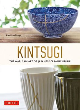 portada Kintsugi: The Wabi Sabi art of Japanese Ceramic Repair (Paperback) (in English)