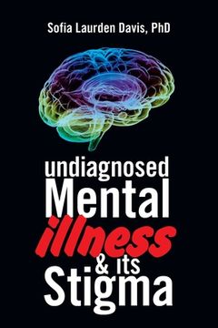 portada Undiagnosed Mental Illness & Its Stigma (en Inglés)