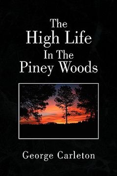 portada the high life in the piney woods (en Inglés)