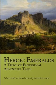 portada Heroic Emeralds: A Trove of Fantastical Adventure Tales (in English)