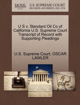 portada u s v. standard oil co of california u.s. supreme court transcript of record with supporting pleadings (en Inglés)