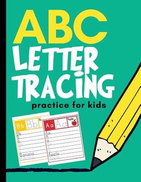 portada ABC Letter Tracing Practice for Kids: Alphabet Learning for Preschool and Kindergarten (en Inglés)