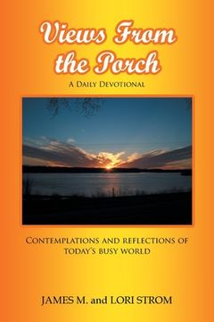 portada Views From the Porch: Contemplations and reflections of today's busy world (in English)