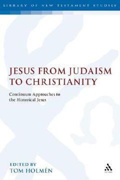 portada jesus from judaism to christianity: continuum approaches to the historical jesus (in English)