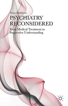 portada Psychiatry Reconsidered: From Medical Treatment to Supportive Understanding