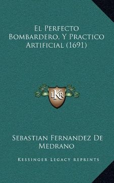 portada El Perfecto Bombardero, y Practico Artificial (1691) (in Spanish)