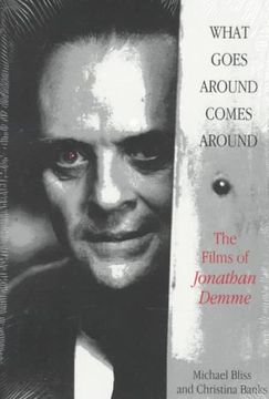 portada What Goes Around Comes Around: The Films of Jonathan Demme (en Inglés)