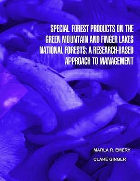 portada Special Forest Products on the Green Montain and Finger Lakes National Forests: A Research-Based Approach to Management (in English)
