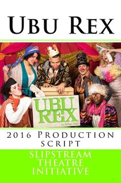 portada Ubu Rex: 2016 Production script (en Inglés)