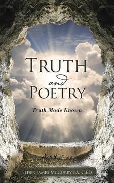 portada Truth and Poetry: Truth Made Known (en Inglés)
