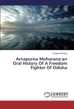 portada Arnapurna Moharana: An Oral History of a Freedom Fighter of Odisha