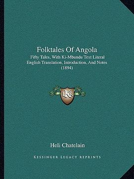portada folktales of angola: fifty tales, with ki-mbundu text literal english translation, introduction, and notes (1894) (en Inglés)