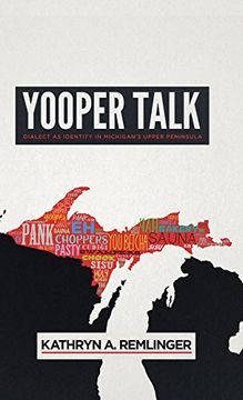 portada Yooper Talk: Dialect as Identity in Michigan's Upper Peninsula (Languages and Folklore of Upper Midwest)