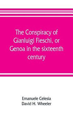 portada The conspiracy of Gianluigi Fieschi, or, Genoa in the sixteenth century (in English)