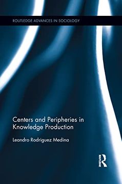 portada Centers and Peripheries in Knowledge Production (en Inglés)