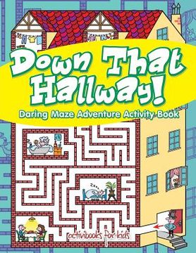portada Down That Hallway! Daring Maze Adventure Activity Book (en Inglés)