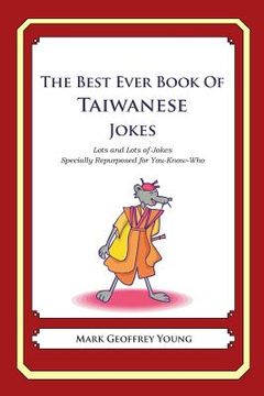 portada The Best Ever Book of Taiwanese Jokes: Lots and Lots of Jokes Specially Repurposed for You-Know-Who