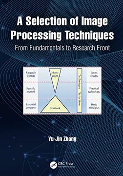 portada A Selection of Image Processing Techniques: From Fundamentals to Research Front (en Inglés)