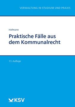 portada Praktische Fälle aus dem Kommunalrecht (Reihe Verwaltung in Studium und Praxis) (en Alemán)
